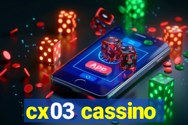 cx03 cassino